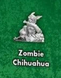 Zombie Chihuahua - Single model from the McMourning Core Box - M3E