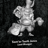 Som'er Teeth Jones, Lootmonger - Single M3E Model from the Hats Off Box